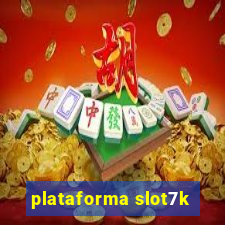 plataforma slot7k